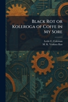 Black Rot or Koleroga of Coffe in My Sore 1025304888 Book Cover