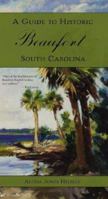 A Guide to Historic Beaufort, South Carolina 1596290455 Book Cover
