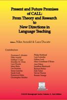 Present and Future Promises of CALL: From Theory and Research to New Directions in Language Teaching (CALICO Book Series Volume 5, 2nd Edition) 0989120872 Book Cover