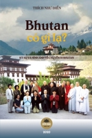 Bhutan có gì l&#7841;?: Ký s&#7921; và hình &#7843;nh v&#7873; m&#7897;t chuy&#7871;n &#273;i Bhutan 1716942675 Book Cover