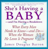 She's Having a Baby... And I'm Having a Breakdown 0688158250 Book Cover