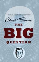 The Big Question: A novel of reality television by the author of Confessions of a Dangerous Mind 141653525X Book Cover