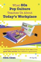 What 80s Pop Culture Teaches Us About Today's Workplace ( Mix Tape #1) 1732335125 Book Cover