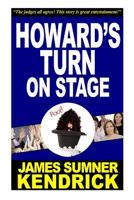 Howard's Turn on Stage 1491044500 Book Cover
