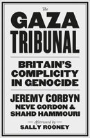 The Gaza Tribunal: Britain's Complicity in Genocide 0745353193 Book Cover