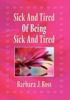Sick And Tired Of Being Sick And Tired 1456883534 Book Cover