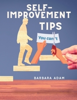 Self-Improvement - Money Saving, Success, Romance and Health Tips: The Complete Motivational Book 6705738170 Book Cover