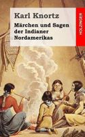 M�rchen Und Sagen Der Nordamerikanischen Indianer. 384303267X Book Cover