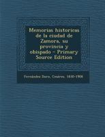 Memorias históricas de la ciudad de Zamora, su provincia y su obispado. 1249007216 Book Cover