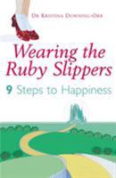 Wearing the Ruby Slippers : 9 Steps to Happiness 0099456982 Book Cover
