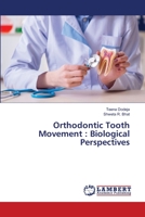 Orthodontic Tooth Movement: Biological Perspectives 6139841828 Book Cover