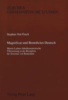Magnificat Und Benedictus Deutsch: Martin Luthers Bibelhumanistische Uebersetzung in Der Rezeption Des Erasmus Von Rotterdam 390675538X Book Cover