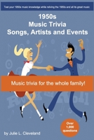1950s Music Trivia: Songs, Singers and Events that Shaped the Music of the 1950s 1983064025 Book Cover