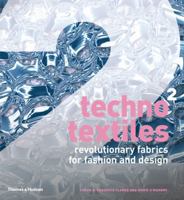 Techno Textiles 2: Revolutionary Fabrics for Fashion and Design 0500512450 Book Cover