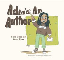 Adia's An Author: You Can Be One Too 1736610023 Book Cover