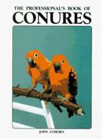 The Professional's Book of Conures (Professionals Book) 0866224211 Book Cover