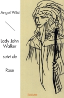 Lady John Walker suivi de Rose (French Edition) 233417968X Book Cover