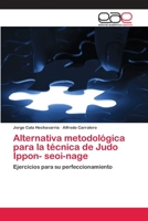 Alternativa metodológica para la técnica de Judo Ippon- seoi-nage 3659067539 Book Cover