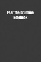 Fear The Drumline Notebook 1073874842 Book Cover