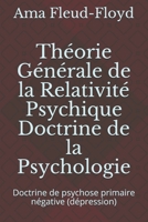 Th�orie G�n�rale de la Relativit� Psychique Doctrine de la Psychologie: Doctrine de psychose primaire n�gative B08PJQ3GZ1 Book Cover