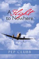 A Flight to Nowhere 1466999306 Book Cover