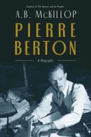 Pierre Berton: A Biography 0771057571 Book Cover