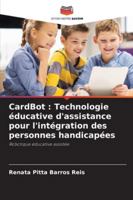 CardBot : Technologie éducative d'assistance pour l'intégration des personnes handicapées: Robotique éducative assistée (French Edition) 6208786983 Book Cover