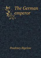 The German Emperor 1355897718 Book Cover