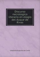 Discurso necrol�gico literario en elogio del Excmo. Sr. Duque de Rivas 151748880X Book Cover