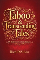 Taboo and Transcending Tales: of Historical Sci-Fi & Fantasy 1950052176 Book Cover