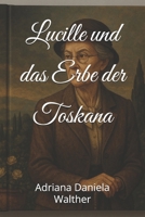 Lucille und das Erbe der Toskana (German Edition) B0FLJFPTVH Book Cover