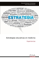 Estrategias educativas en medicina: Experiencias (Spanish Edition) 9999314627 Book Cover