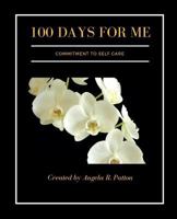 100 Days for Me: Commitment to Self-Care 1979525293 Book Cover
