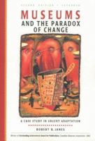Museums and the Paradox of Change: A Case Study in Urgent Adaptation 0415516439 Book Cover