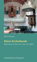 Kleine Kirchenkunde: Reformierte Kirchen von innen und aussen 3525633742 Book Cover