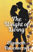 The Weight of Living B0DW8MBW4P Book Cover