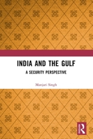 India and the Gulf: A Security Perspective 1032886692 Book Cover