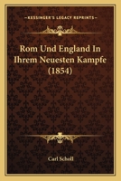 Rom Und England In Ihrem Neuesten Kampfe (1854) 1167527348 Book Cover