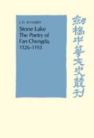Stone Lake: The Poetry of Fan Chengda 1126-1193 052103275X Book Cover