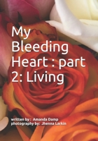 My Bleeding Heart: part 2: Living B093KGLT6Y Book Cover
