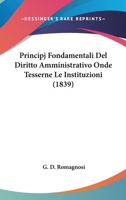 Principj Fondamentali del Diritto Amministrativo, Onde Tesserne Le Instituzioni... - Primary Source Edition 1160230617 Book Cover