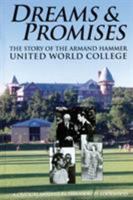 Dreams & Promises: The Story of the Armand Hammer United World College : A Critical Analysis 0865342601 Book Cover