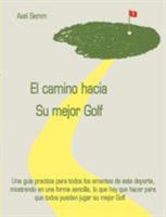 El camino hacia Su mejor Golf 3831118957 Book Cover