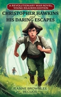Christopher Hawkins and His Daring Escapes (Young Readers Edition): A Revolutionary War Novel 0911079041 Book Cover