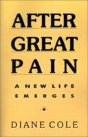After Great Pain: A New Life Emerges 0671749447 Book Cover