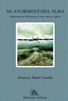 Mi Atormentada Alma: Pensamientos, Reflexiones y otras Idas de Cabeza 8494632558 Book Cover