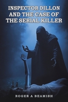 Inspector Dillon and the Case of the Serial Killer 1035896494 Book Cover