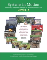 Systems in Motion: Exploring Complexity through an Interdisciplinary Lens Level A 0996012826 Book Cover