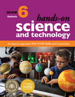 Hands-On Science and Technology for Ontario, Grade 6: An Inquiry Approach with Stem Skills and Connections 1774920719 Book Cover