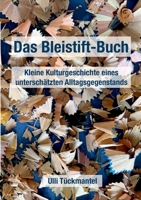 Das Bleistift-Buch: Kleine Kulturgeschichte eines unterschätzten Alltagsgegenstands (German Edition) 3769305582 Book Cover